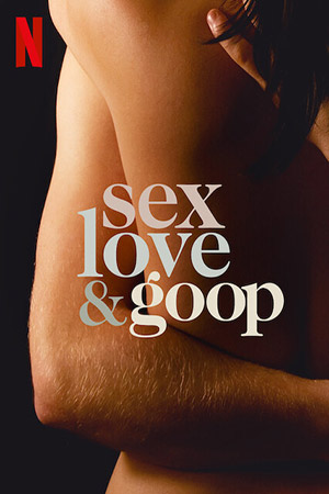ดูซีรีย์ Sex, Love & Goop (2021) เซ็กส์ ความรัก และกูป